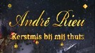 André Rieu, Kerst bij mij thuis