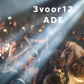 3voor12 djsets & Live Shows ADE