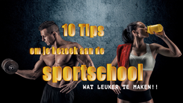 10 tips om je bezoek aan de sportschool wat leuker te maken!