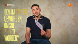 Ben jij rapper geworden om snel rijk te worden?