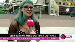 Geen normaal mens gaat naar Lady Gaga