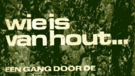 Andere Tijden - Wie Is Van Hout?