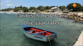 Caribisch Nederland Caribisch Nederland, 3 jaar later