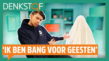 Zijn er geesten in mijn kamer? Denkstof #19