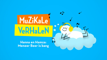 Méér Muziek in de Klas: muzikale verhalen: Hanna en Hamza: meneer Beer is bang
