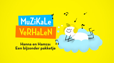 Méér Muziek in de Klas: muzikale verhalen: Hanna en Hamza: een bijzonder pakketje