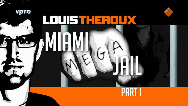 Louis Theroux Miami Mega Jail