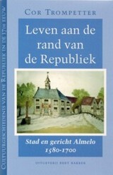 Cor Trompetter 'Leven aan de rand van de Republiek'