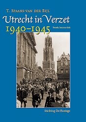 Tineke Spaans - van der Bijl  ?Utrecht in verzet 1940-1945?