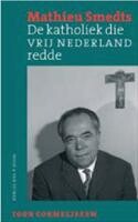 Igor Cornelissen 'Mathieu Smedts: de katholiek die Vrij Nederland redde' Igor Cornelissen 'Mathieu Smedts: de katholiek die Vrij Nederland redde'