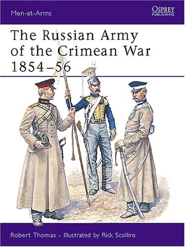 Robert Thomas 'The Russian Army of the Crimean War 1854-56' Robert Thomas 'The Russian Army of the Crimean War 1854-56'