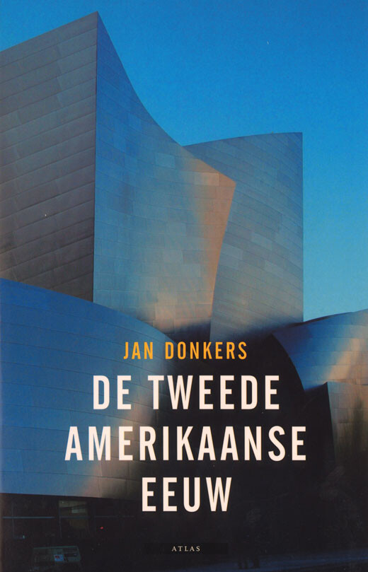 De Tweede Amerikaanse Eeuw Jan Donkers De Tweede Amerikaanse Eeuw Jan Donkers